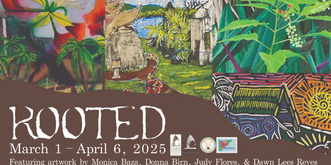 ‘Rooted’ artwork exhibit at Guam Museum opens March 1 | Life-style