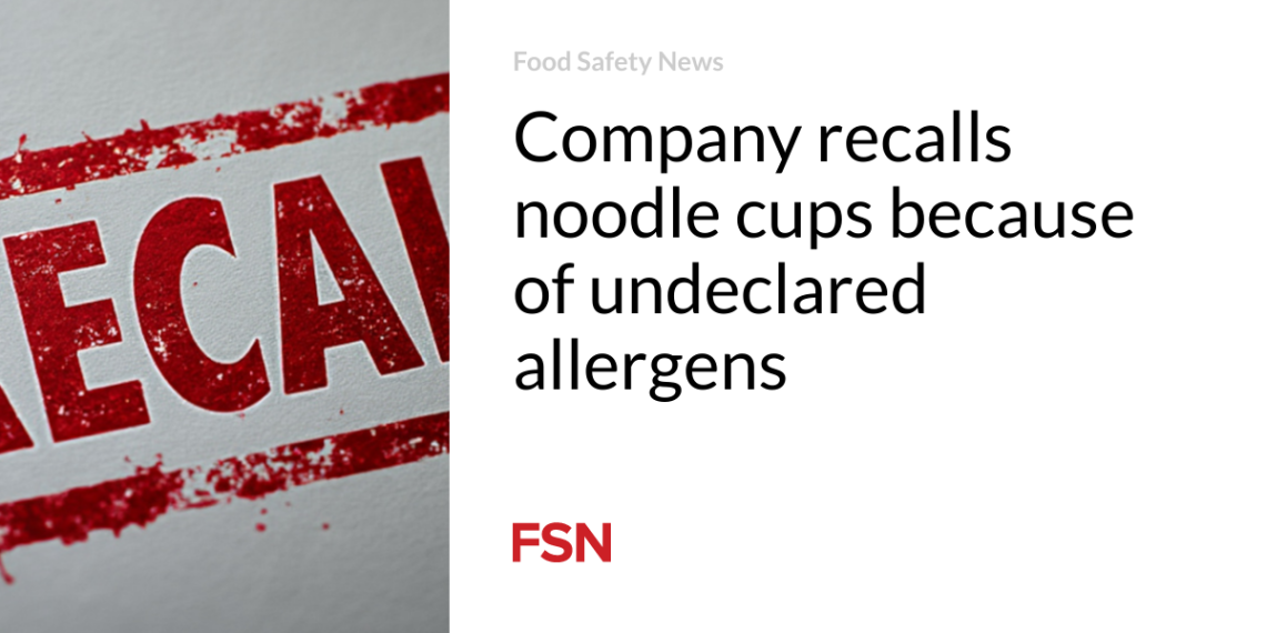 Firm recollects noodle cups due to undeclared allergens