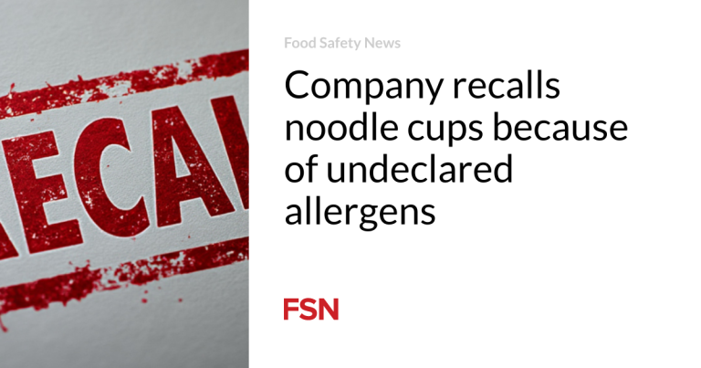 Firm recollects noodle cups due to undeclared allergens