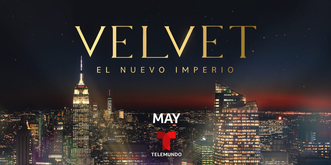 Style’s Most Dramatic Night time Arrives This Might with the Premiere of Velvet El Nuevo Imperio on Telemundo