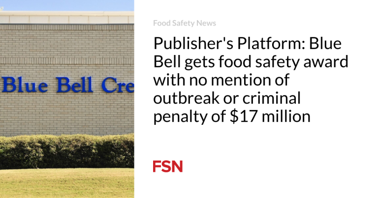 Writer’s Platform: Blue Bell will get meals security award with no point out of outbreak or prison penalty of $17 million