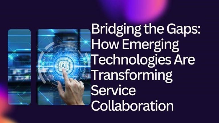 The best way wherein rising applied sciences rework the service collaboration