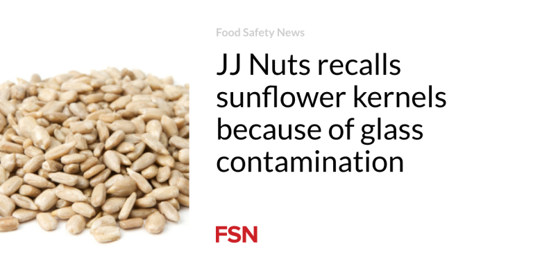 JJ Nuts remembers sunflower kernels due to glass contamination