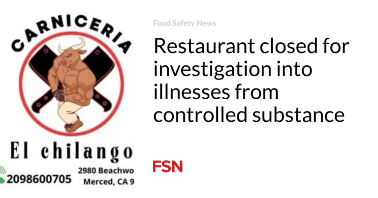 Restaurant closed for investigation into sicknesses from managed substance
