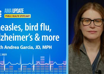 2025 measles outbreak, chook flu updates, Alzheimer’s illness information, plus colon most cancers and intestine well being | AMA Replace Video