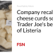 Firm recollects cheese curds bought at Dealer Joe’s due to Listeria