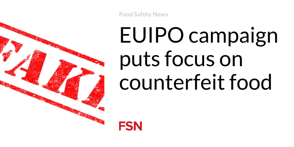 EUIPO marketing campaign places give attention to counterfeit meals