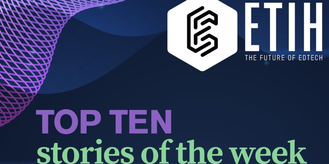 Prime 10 Edtech Information this week | You have got in schooling, the examine of the chatgpt mind and international developments
